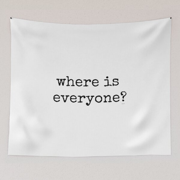 Item preview, where is everyone black text dizkorce designed and sold by Dizkorce.