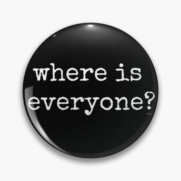 Item preview, where is everyone white text dizkorce designed and sold by Dizkorce.