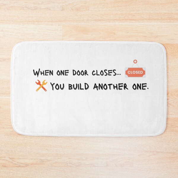Item preview, When one door closes, you build another door. designed and sold by flying-flamingo.