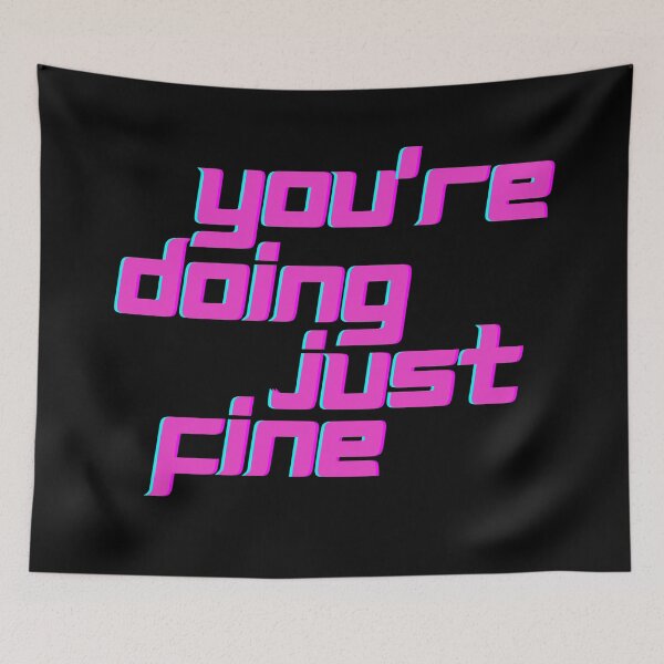Item preview, You're Just Doing Fine designed and sold by flying-flamingo.