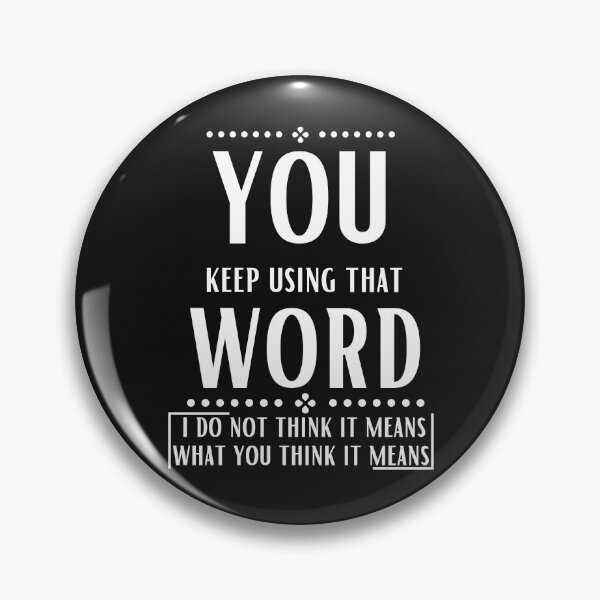 Item preview, You keep using that word designed and sold by OneTimeEngineer.