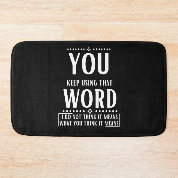 Item preview, You keep using that word designed and sold by OneTimeEngineer.