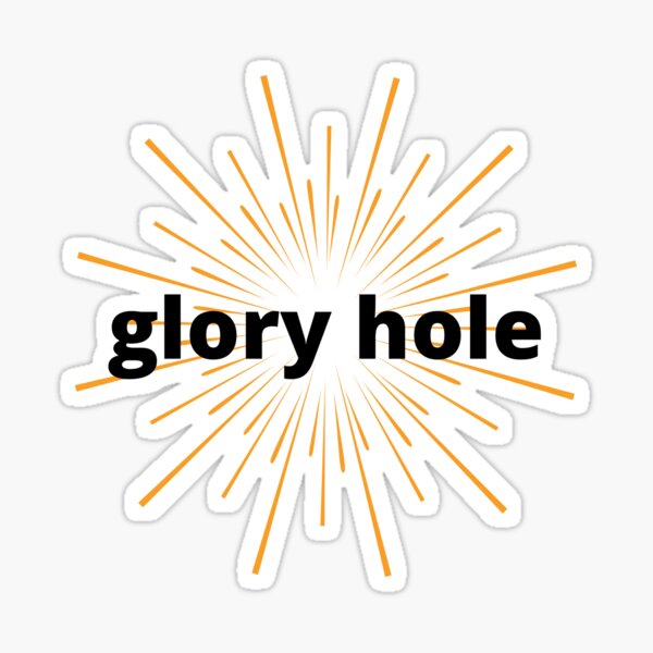 Teen Girls Glory Hole Blowjobs - Glory Hole Gifts & Merchandise for Sale | Redbubble