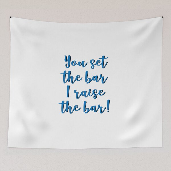 Item preview, YOU SET THE BAR I RAISE THE BAR! designed and sold by MallsD.
