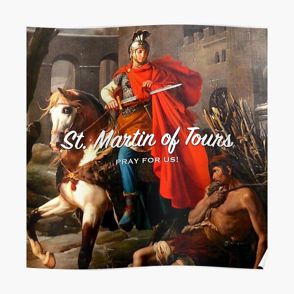 St. Martin of Tours, Pray for Us! - 1 Poster