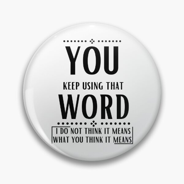 Item preview, You keep using that word designed and sold by OneTimeEngineer.