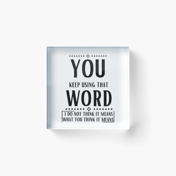 Item preview, You keep using that word designed and sold by OneTimeEngineer.