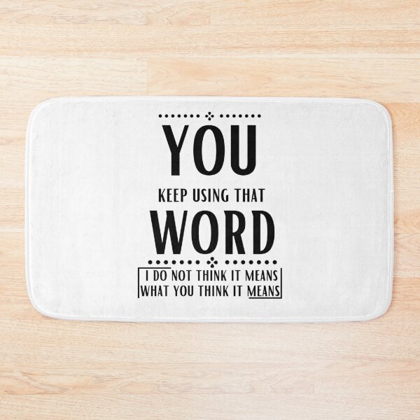 Item preview, You keep using that word designed and sold by OneTimeEngineer.