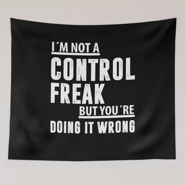 Item preview, I´M NOT A CONTROL FREAK BUT YOU´RE DOING IT WRONG | Funny quotes designed and sold by RafaelLopezz.