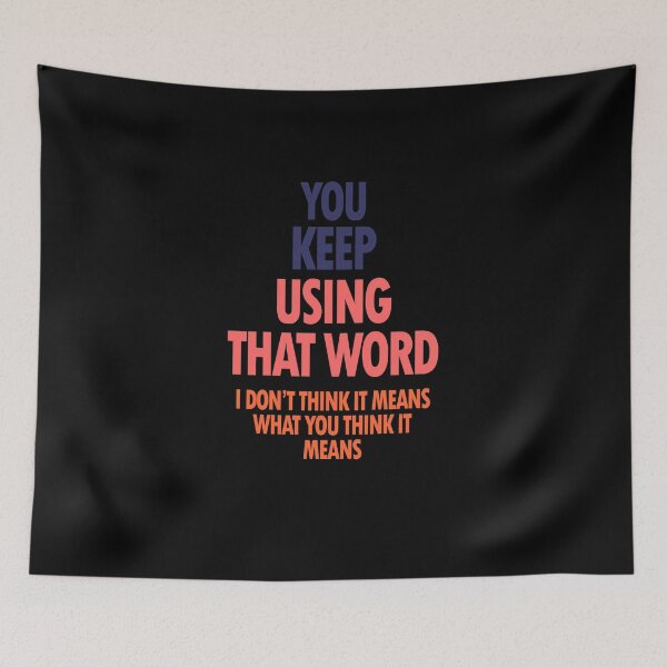 Item preview, You keep using that word  designed and sold by Ripoubsb.