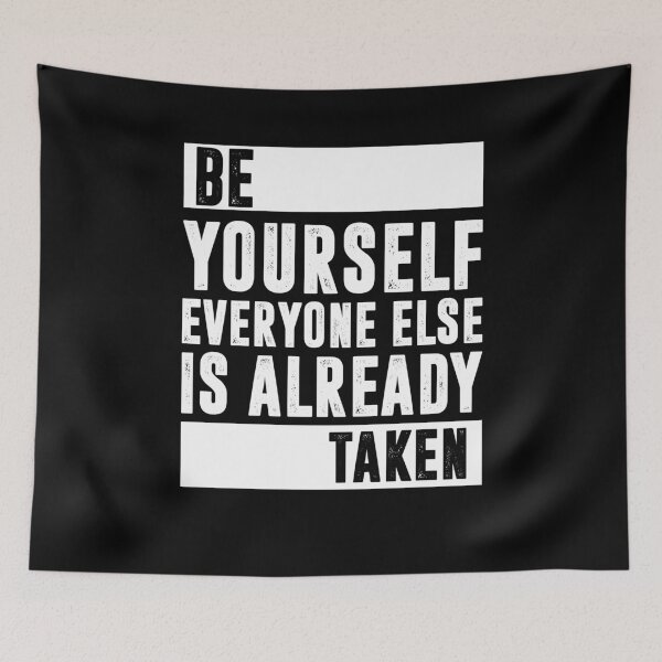 Item preview, BE YOURSELF EVERYONE ELSE IS ALREADY TAKEN | Funny quotes designed and sold by RafaelLopezz.