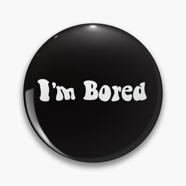 Item preview, Im Bored designed and sold by avit1.