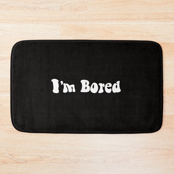 Item preview, Im Bored designed and sold by avit1.