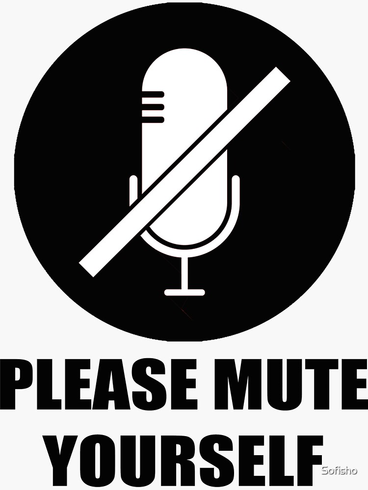 "Please mute yourself." Sticker for Sale by Sofisho Redbubble