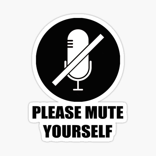 "Please mute yourself." Sticker for Sale by Sofisho Redbubble