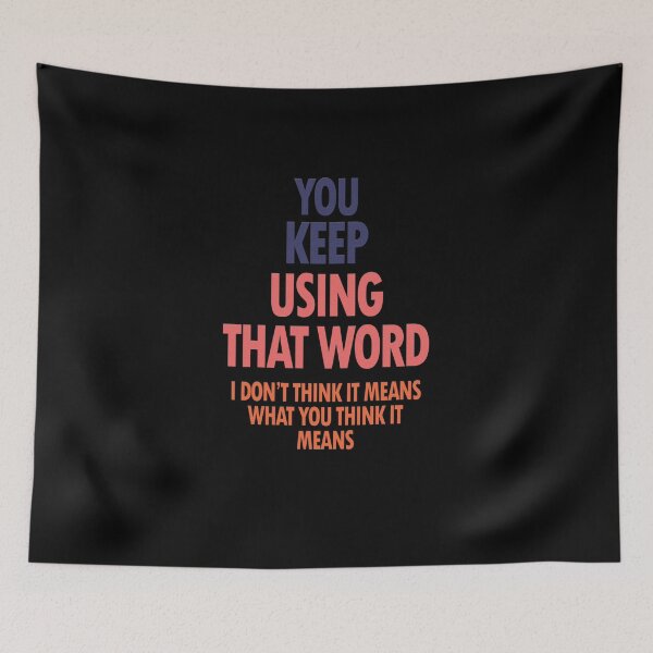 Item preview, You keep using that word  designed and sold by Ripoubsb.