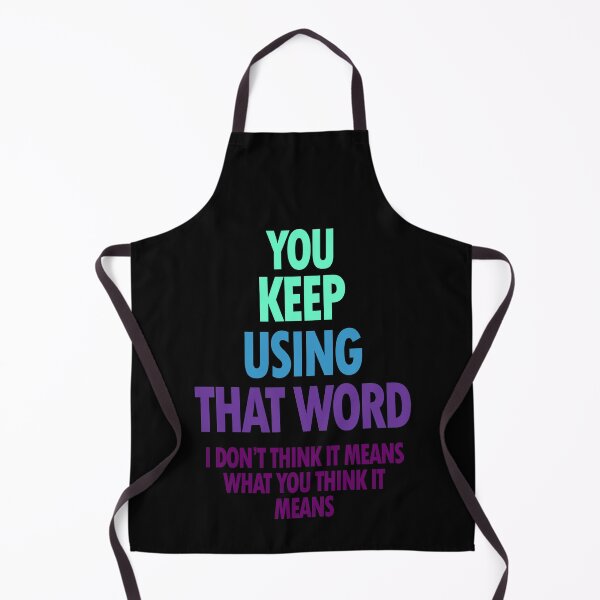 Item preview, You keep using that word  designed and sold by Ripoubsb.