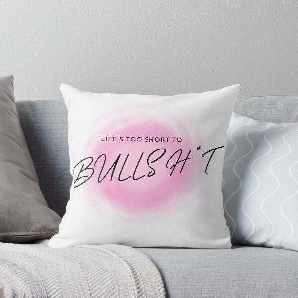Item preview, Life's too short for Bullsh*t designed and sold by The Snug & Sassy.