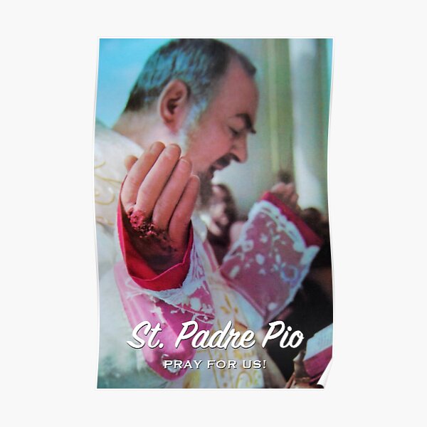 St. Padre Pio, Pray for Us! - 1 Poster
