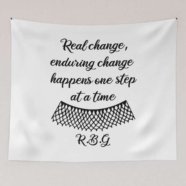 Item preview, RBG Quotes - Real Change, Enduring Change, Happens One Step At a Time - Quotes On activism - In Honor of RBG designed and sold by yeknow.