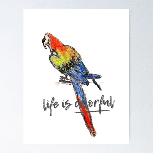 Item preview, Parrot. Life is colorful. designed and sold by artisticVoice byYen.