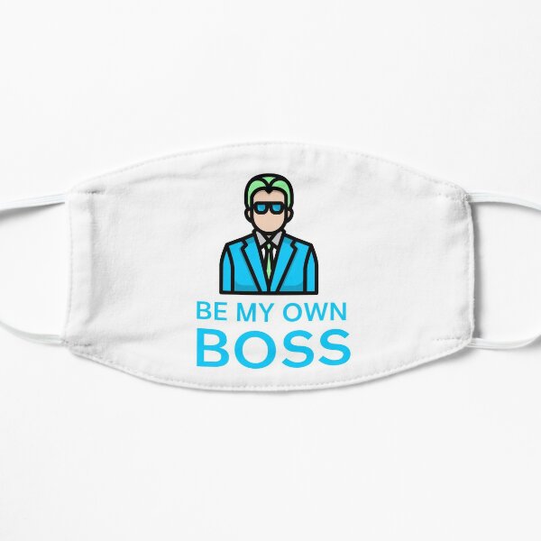 Be My Own Boss Flat Mask