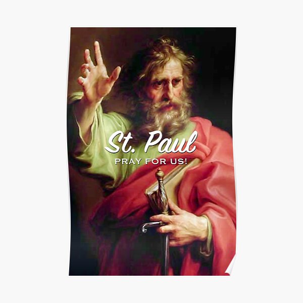 St. Paul, Pray for Us! Poster