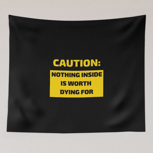 Item preview, Caution Nothing Inside Is Worth Dying For designed and sold by owlvocado.