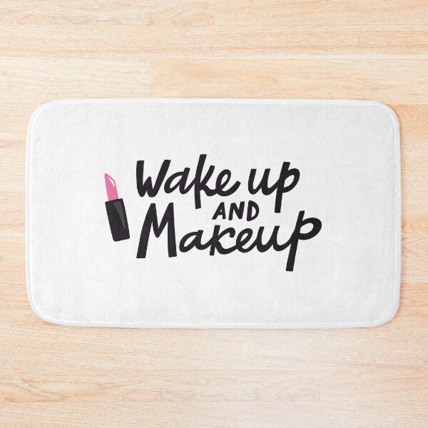 Item preview, Wake Up And Makeup designed and sold by ZodesignArt.