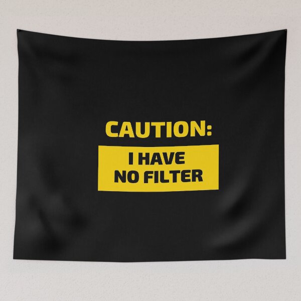 Item preview, Caution I Have No Filter designed and sold by owlvocado.