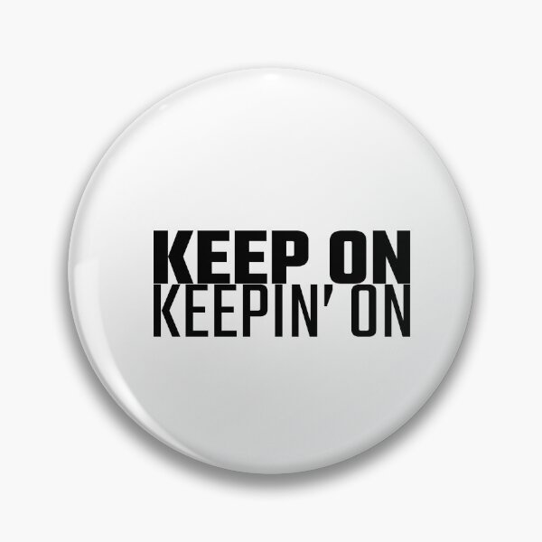 Item preview, Keep On Keepin On, Keep On Keeping On, Inspirational, Motivational, Workout, Yoga, Trendy, Cute designed and sold by Minimalist Quotes and Sayings.