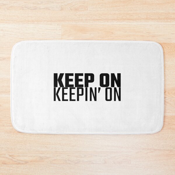 Item preview, Keep On Keepin On, Keep On Keeping On, Inspirational, Motivational, Workout, Yoga, Trendy, Cute designed and sold by Minimalist Quotes and Sayings.