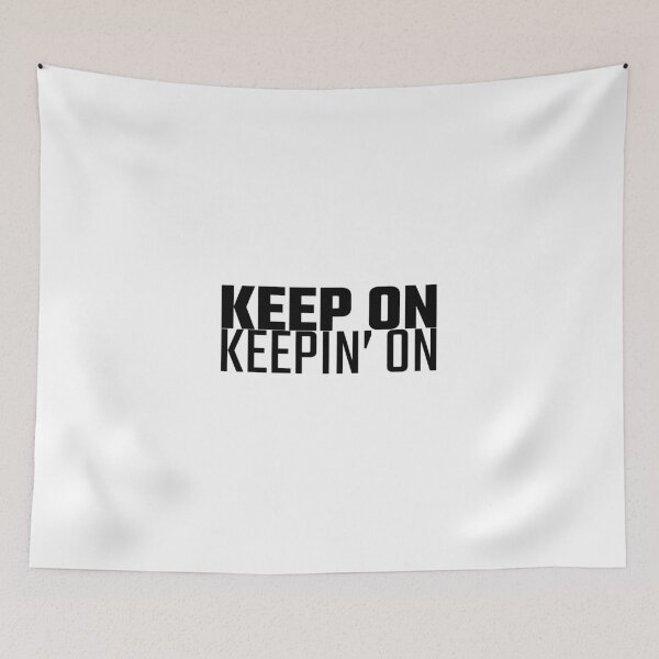 Item preview, Keep On Keepin On, Keep On Keeping On, Inspirational, Motivational, Workout, Yoga, Trendy, Cute designed and sold by Minimalist Quotes and Sayings.