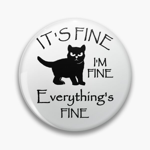 Artikelvorschau, Its Fine Im Fine Everythings Fine Katzen Geschenk entworfen und verkauft von EllenTune.