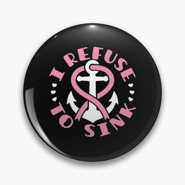 Item preview, I Refuse to Sink Breast Cancer Anchor designed and sold by jaygo.