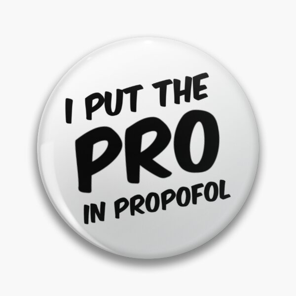 Item preview, I Put the Pro in Propofol designed and sold by VersiMerch.