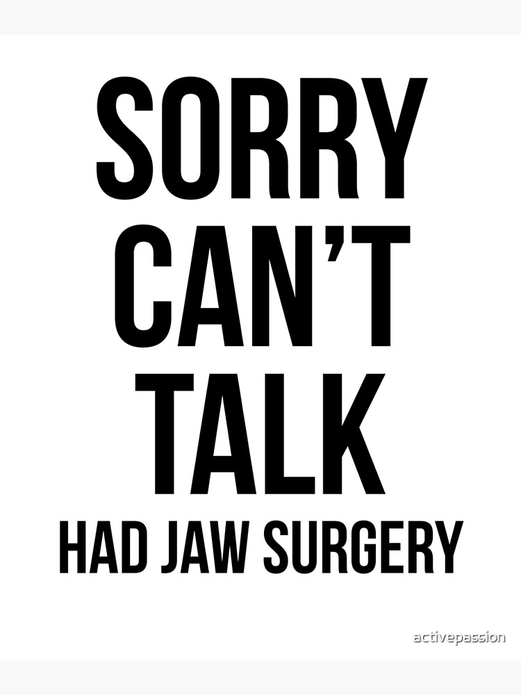 "Jaw Surgery Patient Funny Gag Gift" Poster by activepassion Redbubble