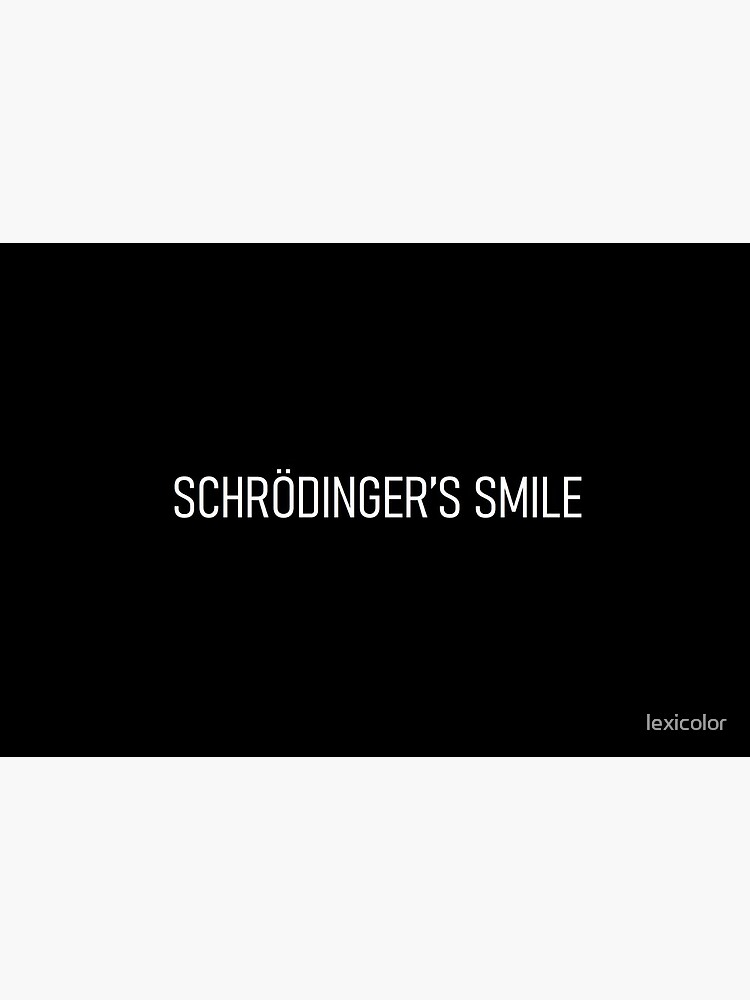 schrödinger's smile - v1 by lexicolor