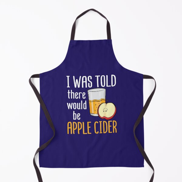 Item preview, I Was Told There Would Be Apple Cider designed and sold by jaygo.