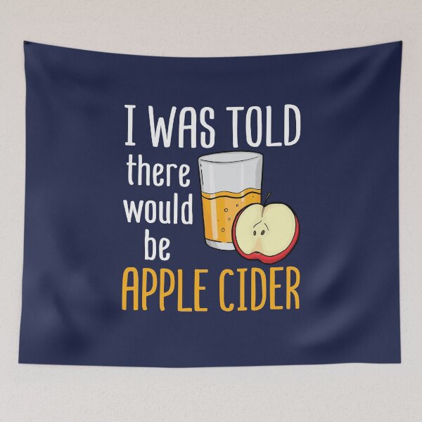 Item preview, I Was Told There Would Be Apple Cider designed and sold by jaygo.