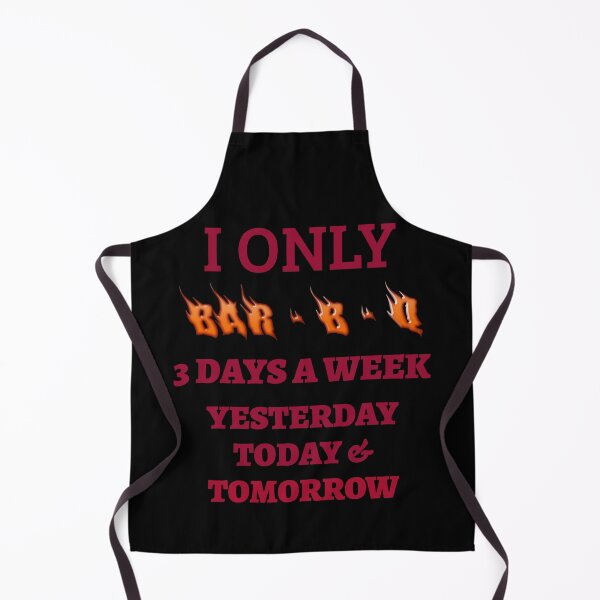 Item preview, I ONLY BAR B Q 3 DAYS A WEEK designed and sold by MEAT-TEES-2020.