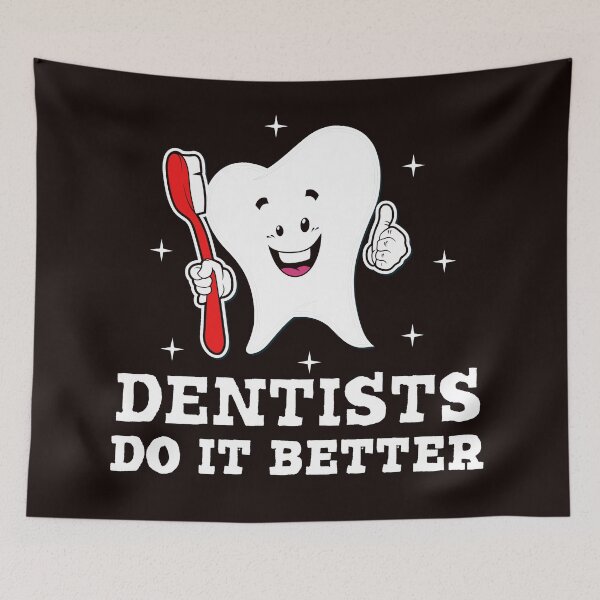 Item preview, Dentists Do It Better designed and sold by Majesticoo.