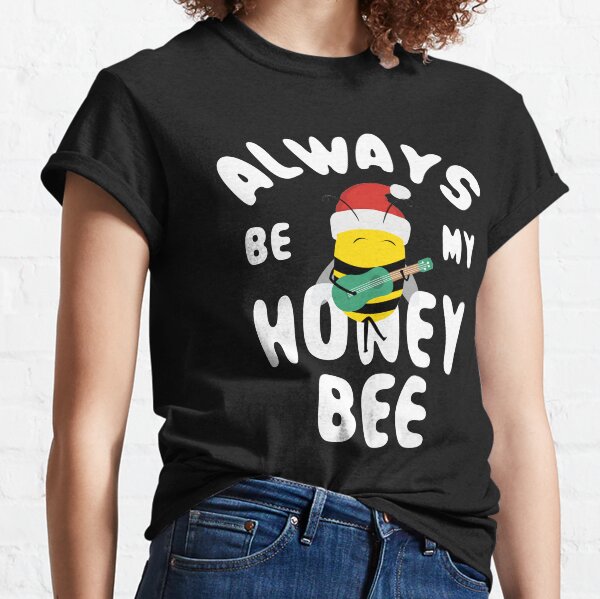 Funny Christmas Always Be My Honey Bee Classic T-Shirt