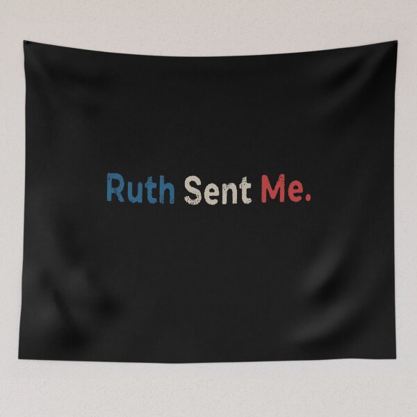 Item preview, Ruth Sent Me - Ruth Bader Ginsburg RIP 1933 - 2020 designed and sold by AnimaLovers.