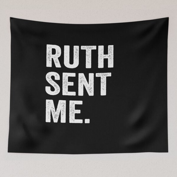 Item preview, Ruth Sent Me - Ruth Bader Ginsburg RIP 1933 - 2020 designed and sold by AnimaLovers.