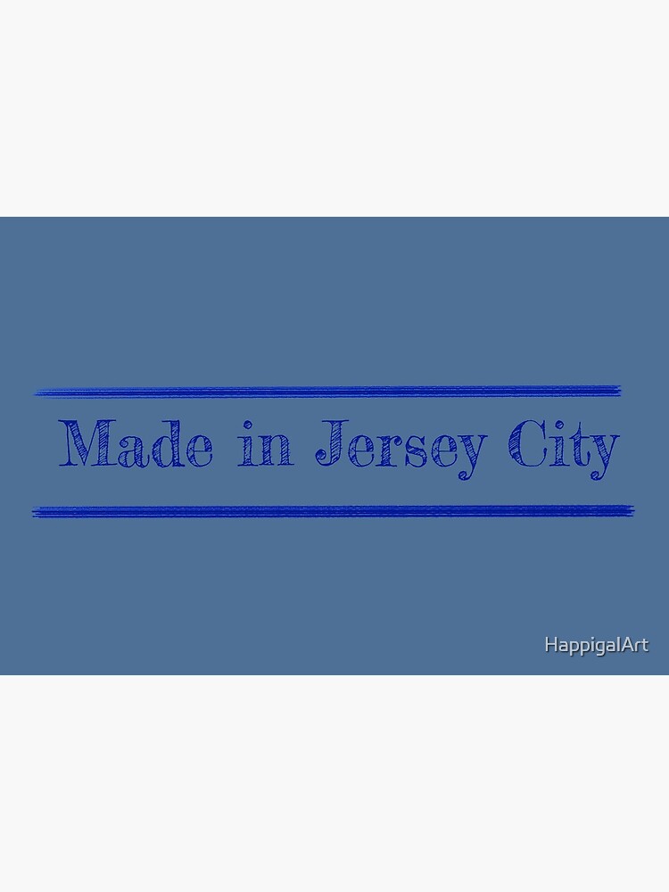 Made in Jersey City by HappigalArt