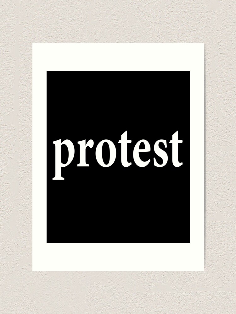 Alternate view of Protest - Oppose - Resist - Demonstrate - Rebel - Rise up Art Print