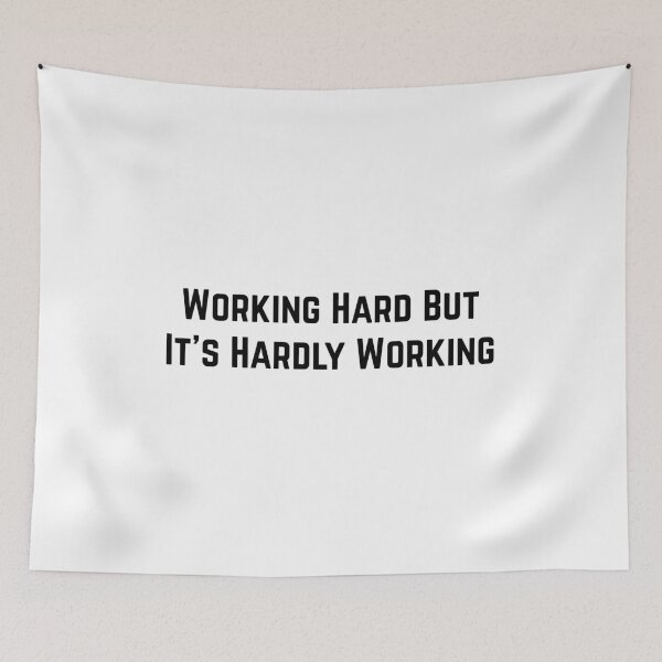 Item preview, Working Hard But It's Hardly Working designed and sold by flying-flamingo.