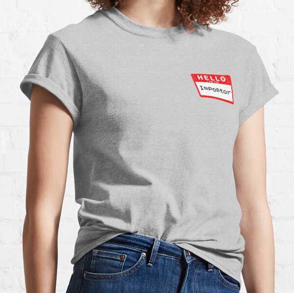 Hello, I am the Imposter Classic T-Shirt