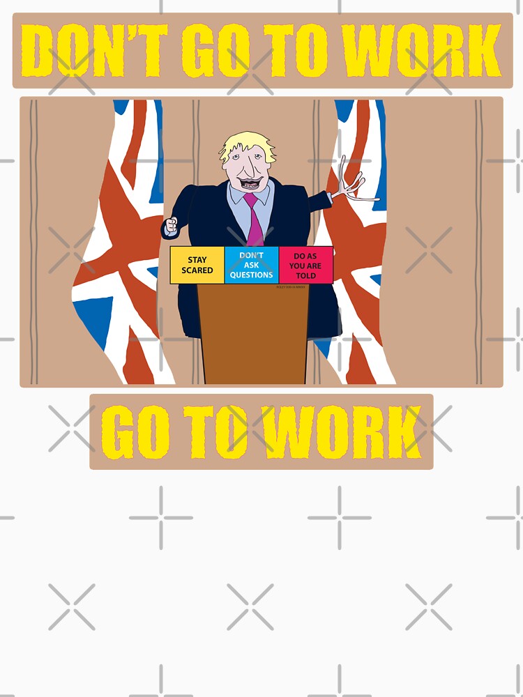 Don't Go To Work - Go To Work by RoleyShop